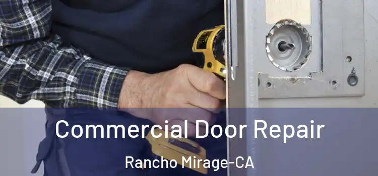 Commercial Door Repair Rancho Mirage-CA