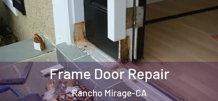  Frame Door Repair Rancho Mirage-CA