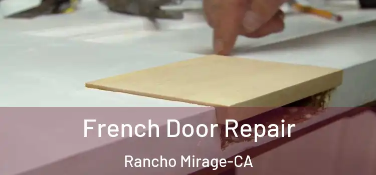  French Door Repair Rancho Mirage-CA