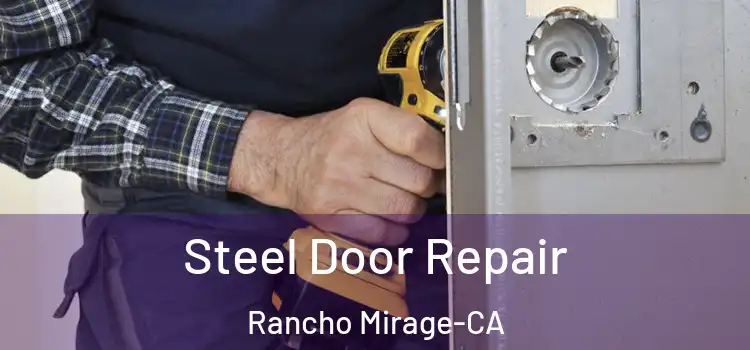  Steel Door Repair Rancho Mirage-CA